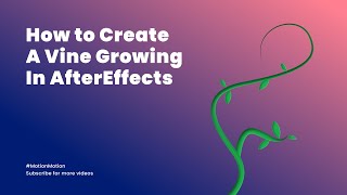 Vine growing effects with After Effects