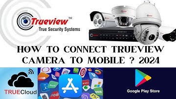 Connect Trueview Camera to Mobile like a Pro: Expert Guide 2024