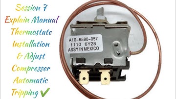 Session 7 Explain Manual Thermostate Installation & Adjust Compresser Tripping Automatic Easily ✔️