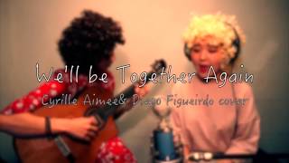 Well Be Together Again Cyrille Aimee & Diego Fiegueiredo Transcription