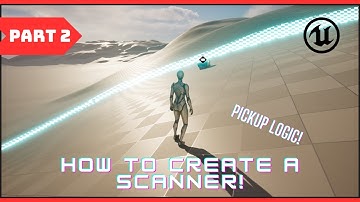 How to create a scanner! | Part 2 - Pickup logic! | Unreal Engine 5 tutorial