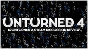 wHeRe Is UnTuRnEd 4.0? - r/Unturned & Steam Discussion Review