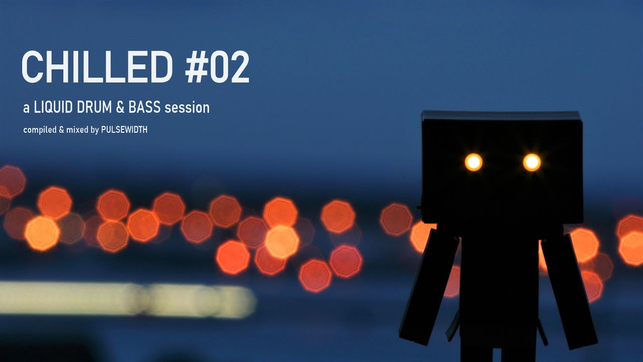 Chilled #02: Liquid Drum & Bass