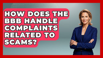 How Does The BBB Handle Complaints Related To Scams? | Consumer Laws For You