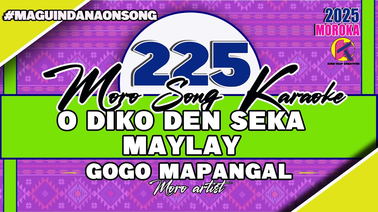 𝐎 𝐃𝐈𝐊𝐎 𝐃𝐄𝐍 𝐒𝐄𝐊𝐀 𝐌𝐀𝐘𝐋𝐀𝐘 𝐁𝐲: 𝐆𝐨𝐠𝐨 𝐌𝐚𝐩𝐚𝐧𝐠𝐚𝐥- 𝐊𝐚𝐫𝐚𝐨𝐤𝐞 𝐕𝐞𝐫𝐬𝐢𝐨𝐧 (𝑴𝒂𝒈𝒖𝒊𝒏𝒅𝒂𝒏𝒂𝒐𝒏 𝑺𝒐𝒏𝒈)