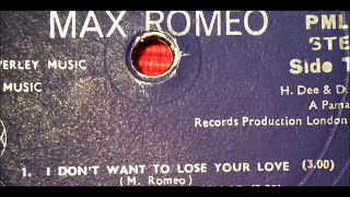 Max Romeo I Dont Want To Lose Your Love - Pama