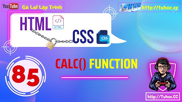 85. Tính toán linh hoạt với CSS calc() - CSS Calc() function Tutorial 2023