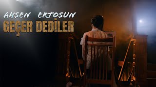 AHSEN ERTOSUN - GEÇER DEDİLER [Official Music Video]