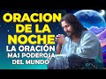 ORACION DE LA NOCHE 🌜 La Oración más Poderosa del Mundo para Dormir