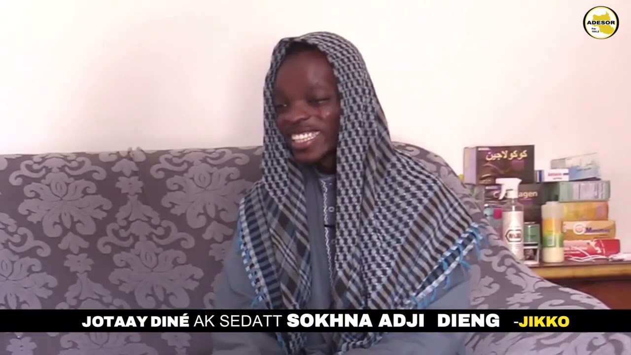 JOTAAY DINE AK YAYE SEDATT SOKHNA ADJI DIENG (JIKKO)