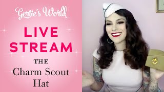 Gertie&#39;s Live Stream 3/11: All About the Charm Scout Hat
