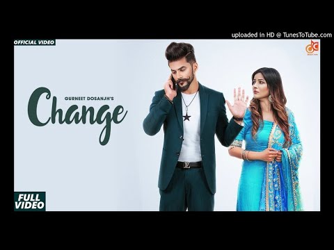 Change | Gurneet Dosanjh | Desi Crew | Narinder Batth | Savio | Latest Punjabi Songs 2018