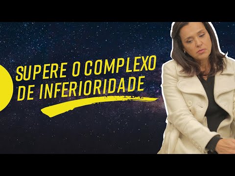 Vídeo: Como Superar Um Complexo De Inferioridade