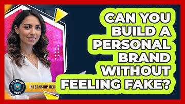 Can You Build A Personal Brand Without Feeling Fake? - Internship Hero