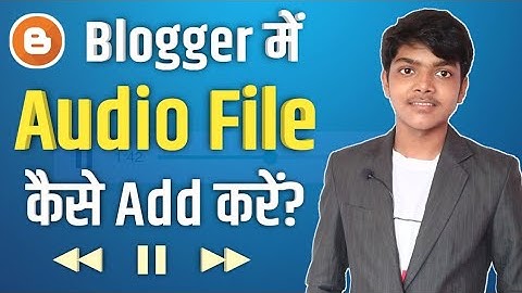 How to Add Audio or Mp3 File in Blogger Post | 2021 Updated Video (100% Working) | Mp3 in Blogger