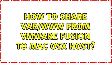 How to share var/www from VMWare Fusion to Mac OSX Host?