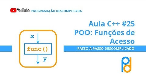 Linguagem C++ | Aula 25 - POO: Funções de Acesso