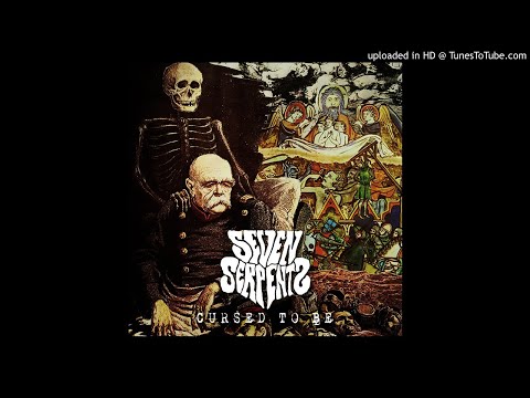 Seven Serpents - Cursed to be (2019)