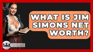 What Is Jim Simons Net Worth? - History Icons Channel
