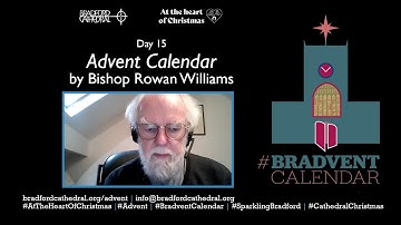 Bradvent Calendar Day 15: Advent Calendar by Bishop Rowan Williams (Advent, Christmas)