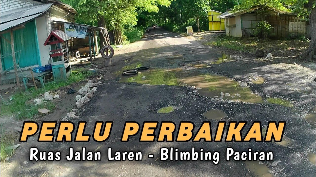 RUAS JALAN RAYA LAREN - BLIMBING PACIRAN || PERLU ADANYA PERBAIKAN ‼️