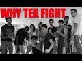 Why tea fight