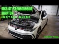 How To Install | GTI MK8 Transmission Adaptor