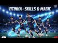 Vitinha Is Pure Magic Skills Goals Assists 2025 26 