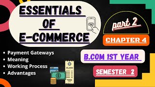 Payment gateways/working process/Advantages/Essentials of E-commerce/B.com 1st year semester 2/Tfh
