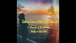 Sekian Lama Aku Merinduimu || Steps || Lirik
