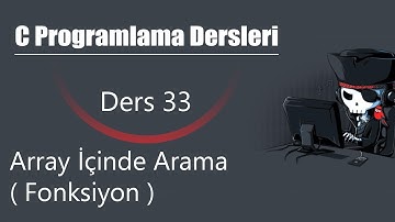 C Programlama Ders 33 - Diziler İçerisinde Arama
