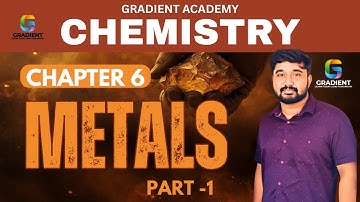 METALS | PART -1  |CHEMISTRY CHAPTER 6  | SSLC CHEMISTRY 2025