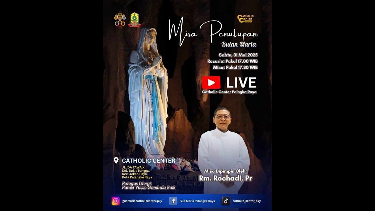 MISA PENUTUPAN BULAN MARIA. SABTU, 31 MEI 2025 CATHOLIC CENTER PALANGKA RAYA