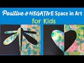 Positive  negative space in art for kids teachers and parents