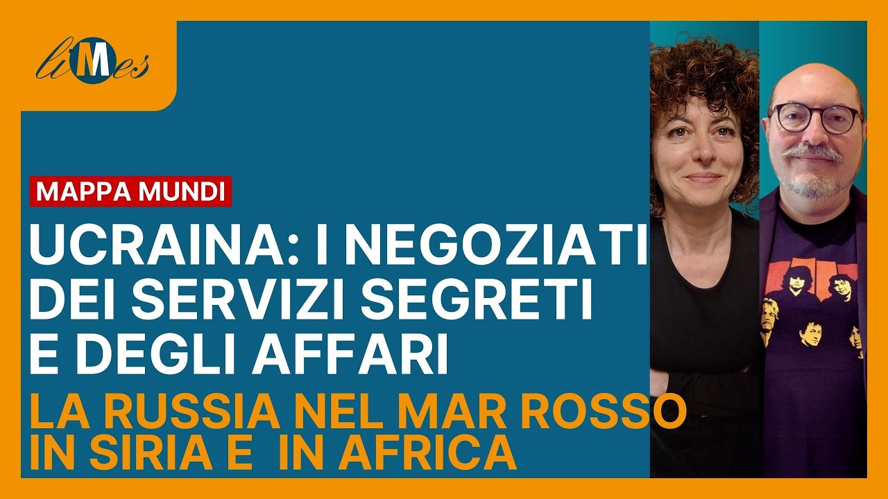 Ucraina: i negoziati dei servizi segreti e degli affari. La Russia in Siria, Mar Rosso e Africa
