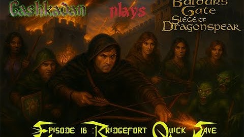 Baldurs Gate: Siege Of Dragonspear - Episode 16 - Shadows Over Bridgefort