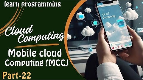 CLOUD COMPUTING||PART 22||MOBILE CLOUD COMPUTING|| component & features||@kehkesha2512