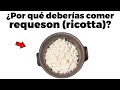 11 razones para comer requeson (ricotta) cada semana