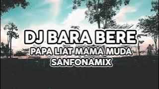 Dj Bara bere 2022 papa liat mama muda x sanfonamix x akimilaku kimpo tik tok viral remix