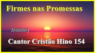 Cantor Cristão -Hino 154 - Firme na Promessas