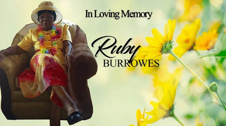 Celebrating the Life of Ruby Esmay Burrowes