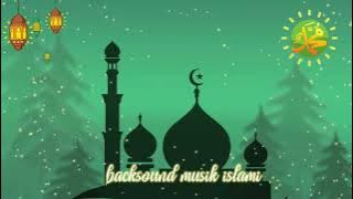 Backsound Islami || Instrumen Islam Ceria #10