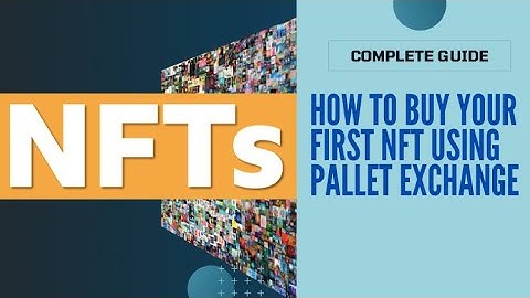 How to Buy Your First NFT on Pallet Exchange: Step-by-Step Guide for Beginners | Complete Guide