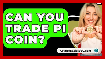 Can You Trade Pi Coin? - CryptoBasics360.com