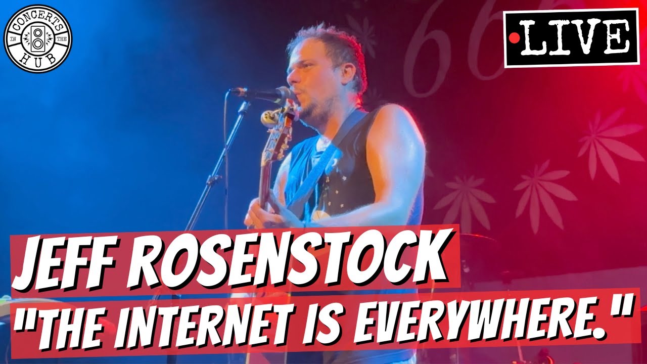 Jeff Rosenstock "The Internet Is Everywhere." LIVE