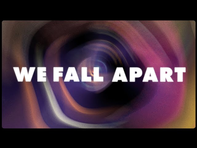 BDRMM - WE FALL APART