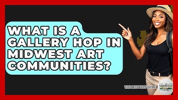 What Is A Gallery Hop In Midwest Art Communities? - The Midwest Guru