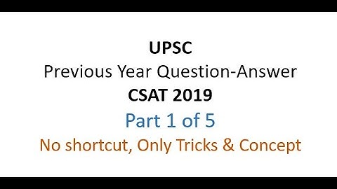 Previous Year UPSC Question & Answer Discussion, CSAT 2019 (Part 1/5)