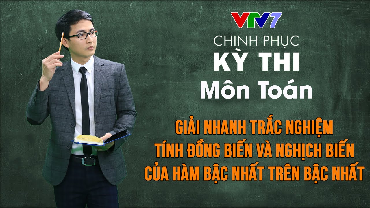 Tính đơn điệu của hàm số bậc nhất trên bậc nhất | CPKTQG Toán