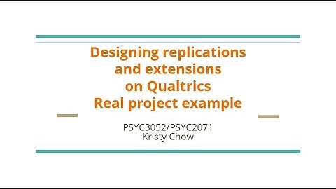 Designing replications & extensions on Qualtrics project example | Kristy Chow | HKU PSYC3052/2071